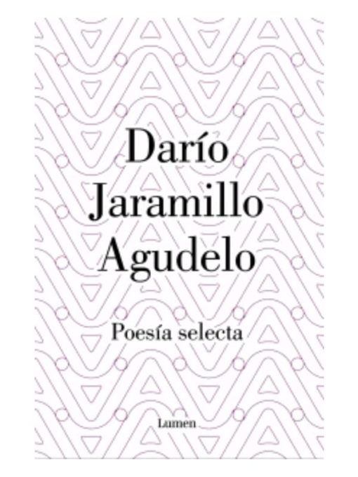 Imágen 1 del libro: Poesía selecta - Darío Jaramillo Agudelo