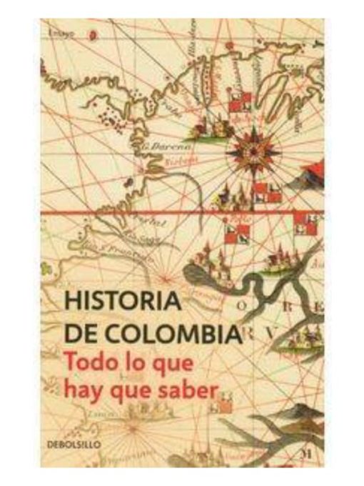 Imágen 1 del libro: Historia de Colombia. Todo lo que hay que saber.