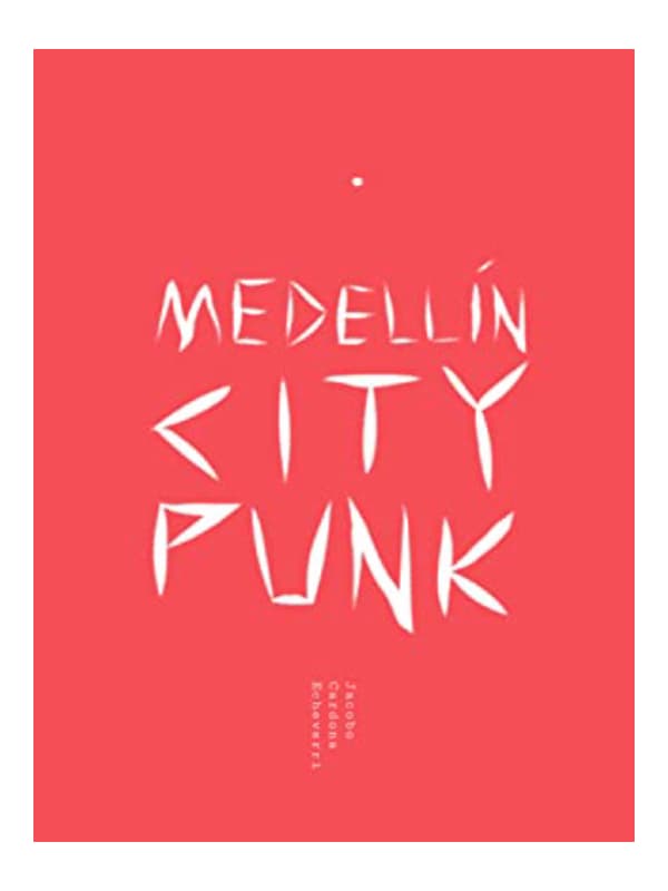 9789585463103-cover Imágen 1 del libro: Medellín city punk