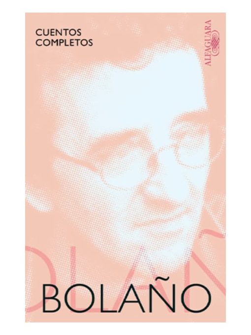Imágen 1 del libro: Cuentos completos - Roberto Bolaño