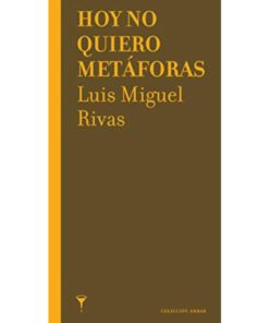 Imágen 1 del libro: Hoy no quiero metáforas