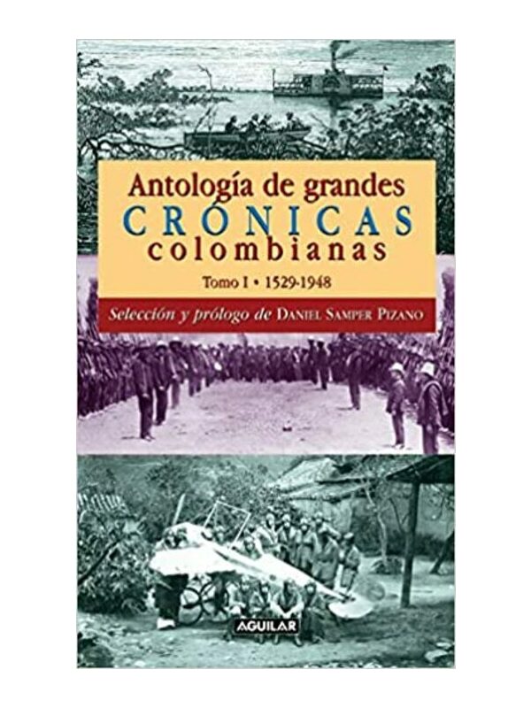 9789587041033-cover Imágen 1 del libro: Antología de grandes crónicas colombianas. Tomo 1