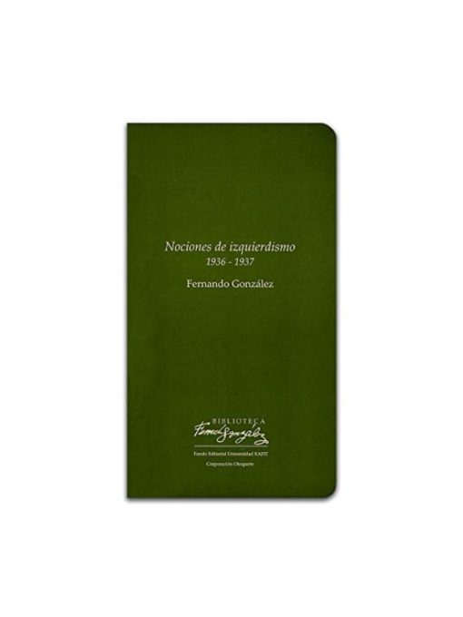 Imágen 1 del libro: Nociones de izquierdismo (1936-1937)