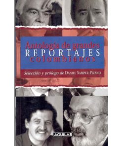 Imágen 1 del libro: Antología de grandes reportajes colombianos