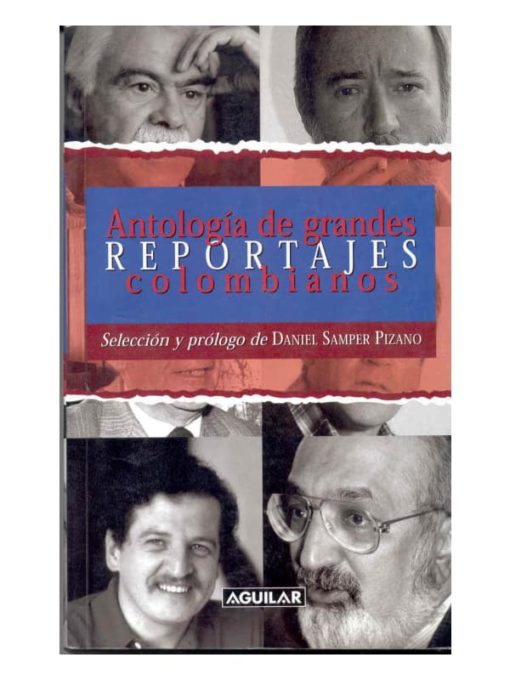 Imágen 1 del libro: Antología de grandes reportajes colombianos