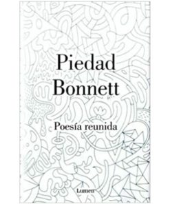 Imágen 1 del libro: Poesía reunida - Piedad Bonett