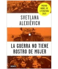 Imágen 1 del libro: La guerra no tiene rostro de mujer