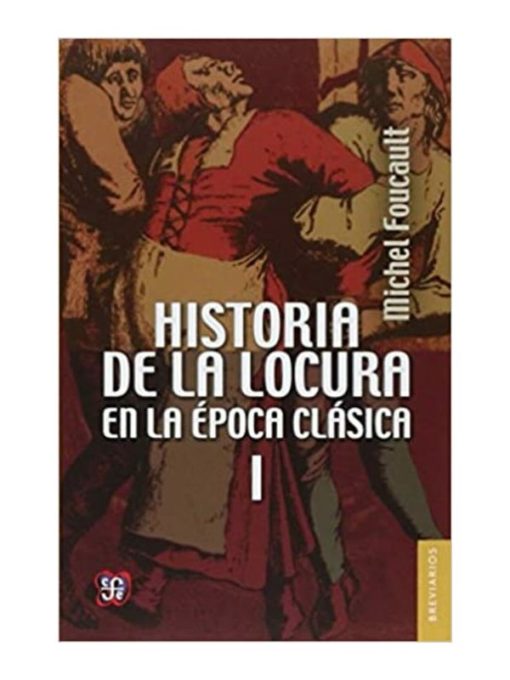 Imágen 1 del libro: Historia de la locura en la época clásica I