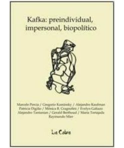 Imágen 1 del libro: Kafka: preindividual, impersonal, biopolítico