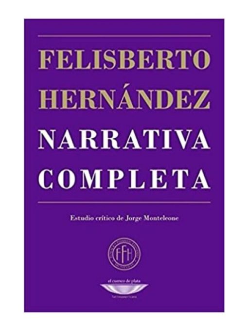 Imágen 1 del libro: Narrativa completa - Felisberto Hernández