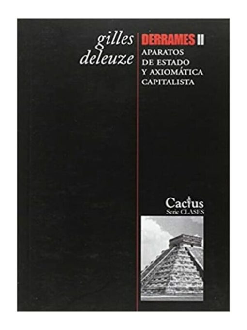 Imágen 1 del libro: Derrames 2 - Aparatos del estado y axiomática capitalista