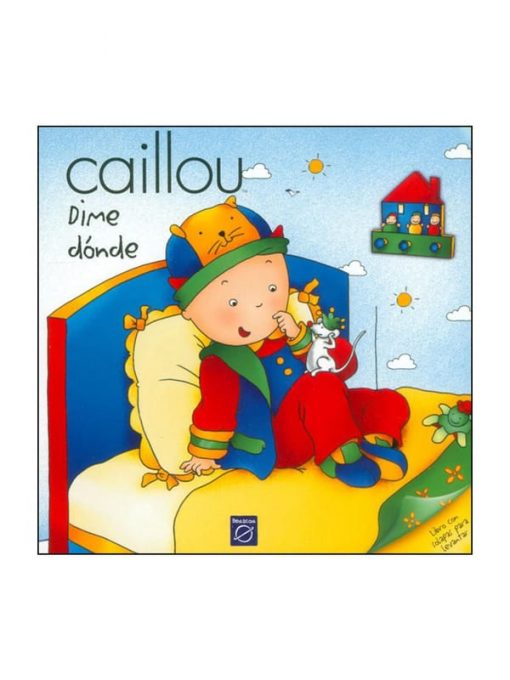 Imágen 1 del libro: Caillou - Dime dónde