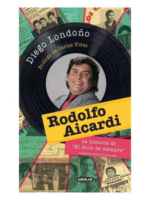 Imágen 1 del libro: Rodolfo Aicardi. La historia de "El ídolo de siempre"