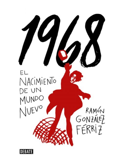 Imágen 1 del libro: 1968 El nacimiento de un mundo nuevo