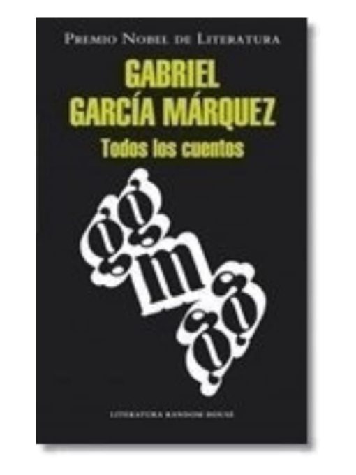 Imágen 1 del libro: Todos los cuentos - Gabriel García Márquez
