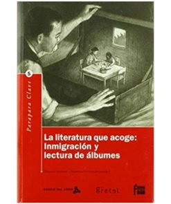 Imágen 1 del libro: La literatura que acoge: Inmigración y lectura de álbumes