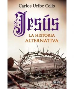 Imágen 1 del libro: Jesús. La historia alternativa