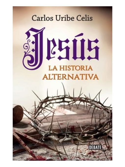Imágen 1 del libro: Jesús. La historia alternativa