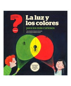 Imágen 1 del libro: La luz y los colores - Preguntas que ponen los pelos de punta