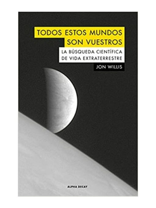 Imágen 1 del libro: Todos estos mundos son vuestros