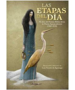 Imágen 1 del libro: Las etapas del día - 50 años del Premio Bellas Artes de Poesía Aguas Calientes (1968-2018)