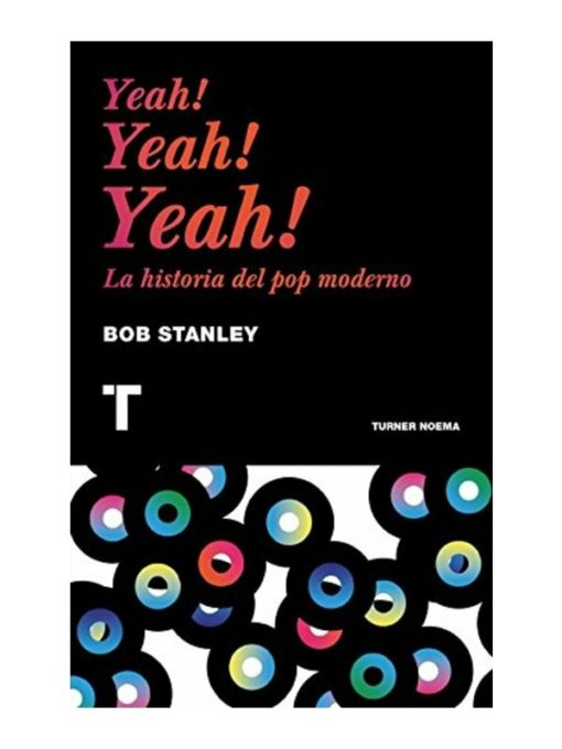 Imágen 1 del libro: Yeah! Yeah! Yeah! La historia del pop moderno