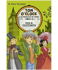 Imágen 1 del libro: Tom O'clock y los detectives del tiempo 6 - Caza al coleccionista