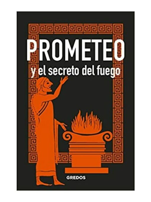Imágen 1 del libro: Prometeo y el secreto del fuego