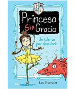 Imágen 1 del libro: Princesa sin gracia 2 - Un talento por descubrir