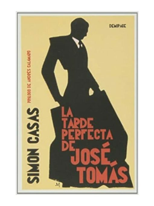 Imágen 1 del libro: La tarde perfecta de José Tomás