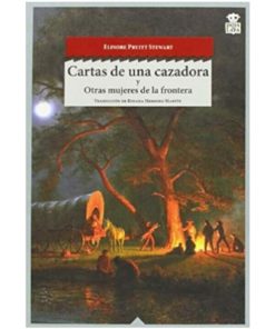 Imágen 1 del libro: Cartas de una cazadora y otras mujeres de la frontera