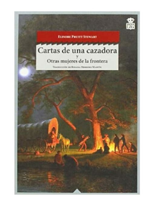 Imágen 1 del libro: Cartas de una cazadora y otras mujeres de la frontera