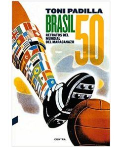 Imágen 1 del libro: Brasil 50. Retratos del mundial del maracanazo