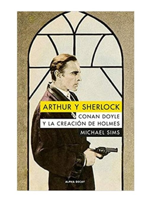 Imágen 1 del libro: Arthur y Sherlock. Conan Doyle y la creaxión de Holmes