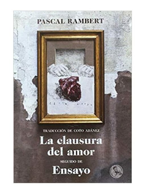 Imágen 1 del libro: La clausura del amor. Ensayo