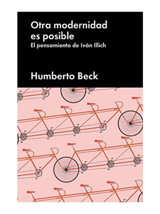 Imágen 1 del libro: Otra modernidad es posible. El pensamiento de Iván Illich