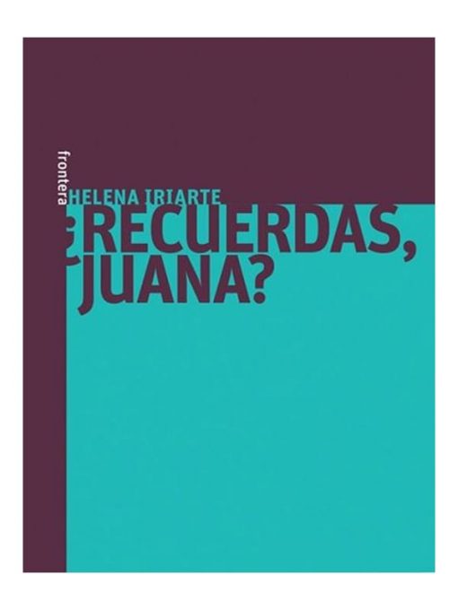 Imágen 1 del libro: ¿Recuerdas, Juana?