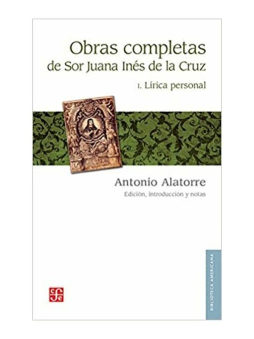 Imágen 1 del libro: Obras completas de Sor Juana Inés de la Cruz I - Lírica personal