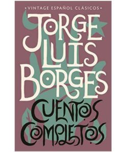 Imágen 1 del libro: Cuentos completos - Jorge Luis Borges