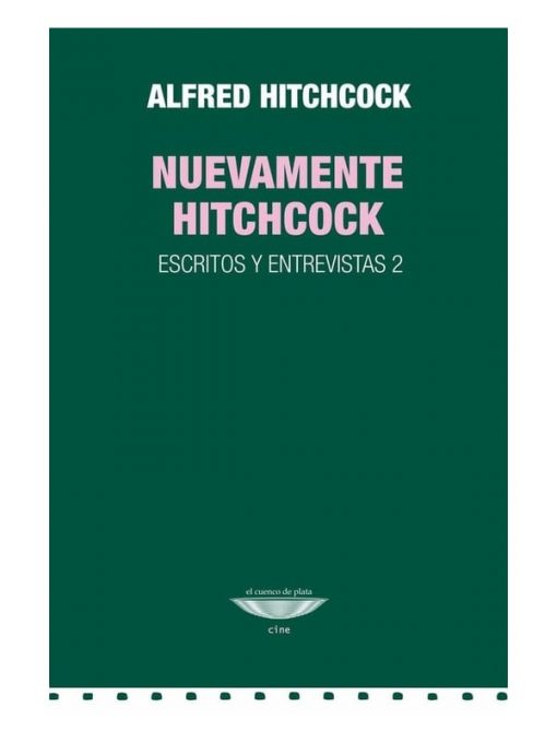 Imágen 1 del libro: Nuevamente Hitchcock. Escritos y entrevistas 2