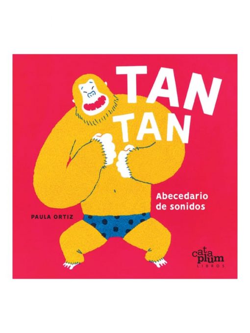 Imágen 1 del libro: Tan Tan. Abecedario de sonidos.