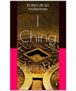 Imágen 1 del libro: I Ching. El libro de las mutaciones