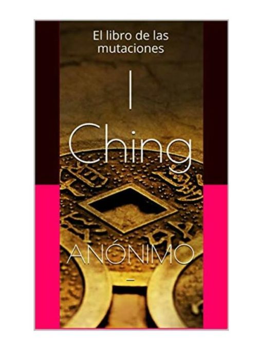 Imágen 1 del libro: I Ching. El libro de las mutaciones