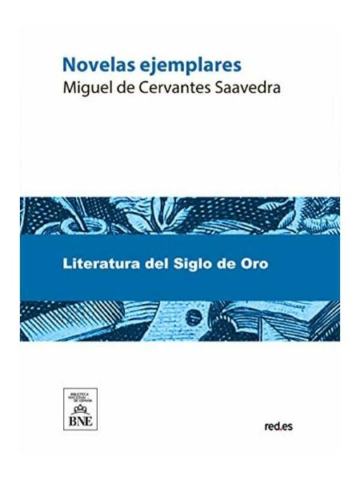 Imágen 1 del libro: Novelas ejemplares - Miguel de Cervantes Saavedra