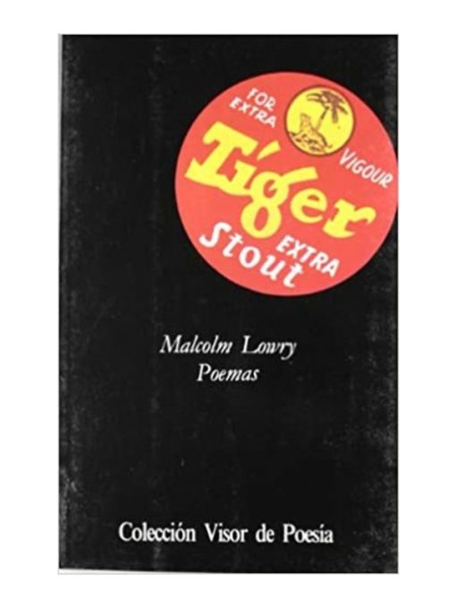 Imágen 1 del libro: Tiger Extra Stout - Poemas de Malcolm Lowry