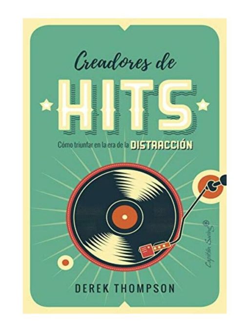 Imágen 1 del libro: Creadores de hits. Cómo triunfar en la era de la distracción