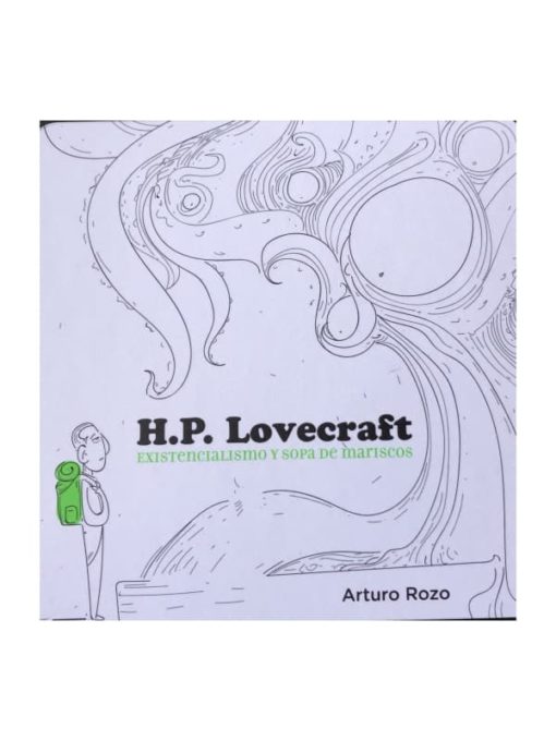 Imágen 1 del libro: H. P. Lovecraft. Existencialismo y sopa de mariscos