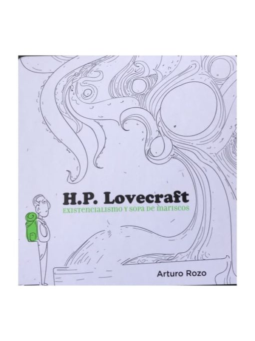 Imágen 1 del libro: H. P. Lovecraft. Existencialismo y sopa de mariscos