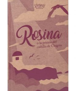 Imágen 1 del libro: Rosina o la prisión o la prisión del castillo de Chagres