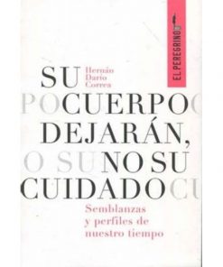 Imágen 1 del libro: Su cuerpo dejarán, no su cuidado